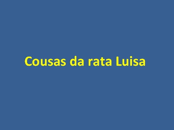 Cousas da rata Luisa 