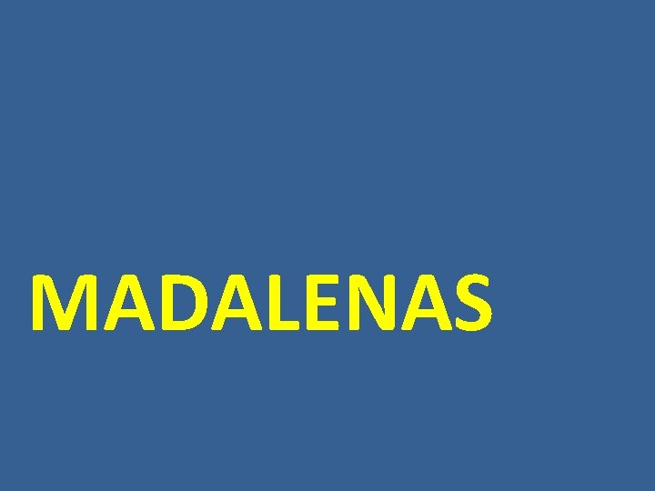 MADALENAS 