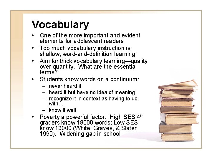 Vocabulary • One of the more important and evident elements for adolescent readers •