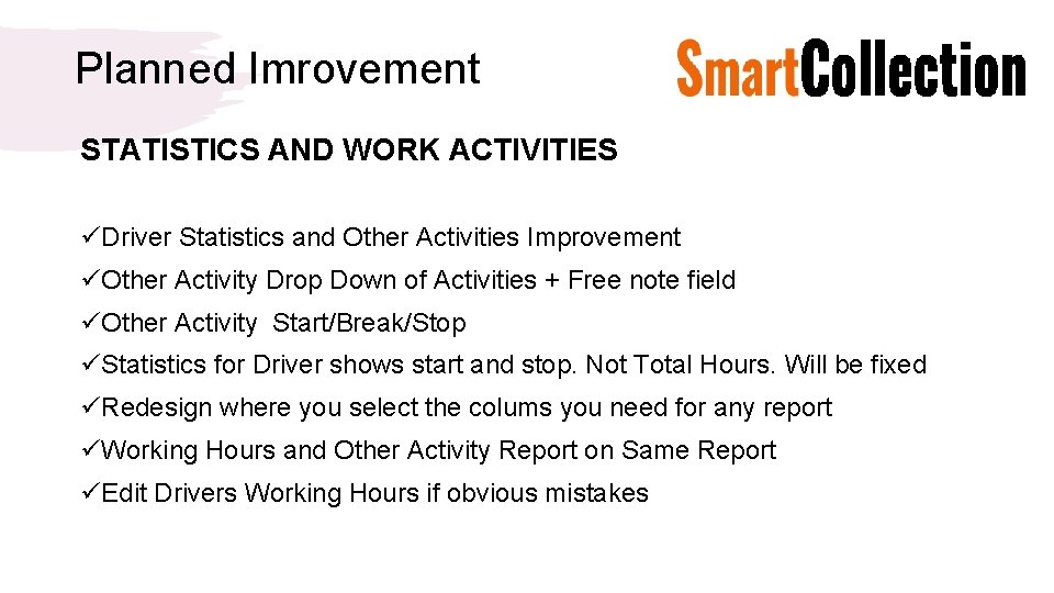 Planned Imrovement STATISTICS AND WORK ACTIVITIES üDriver Statistics and Other Activities Improvement üOther Activity