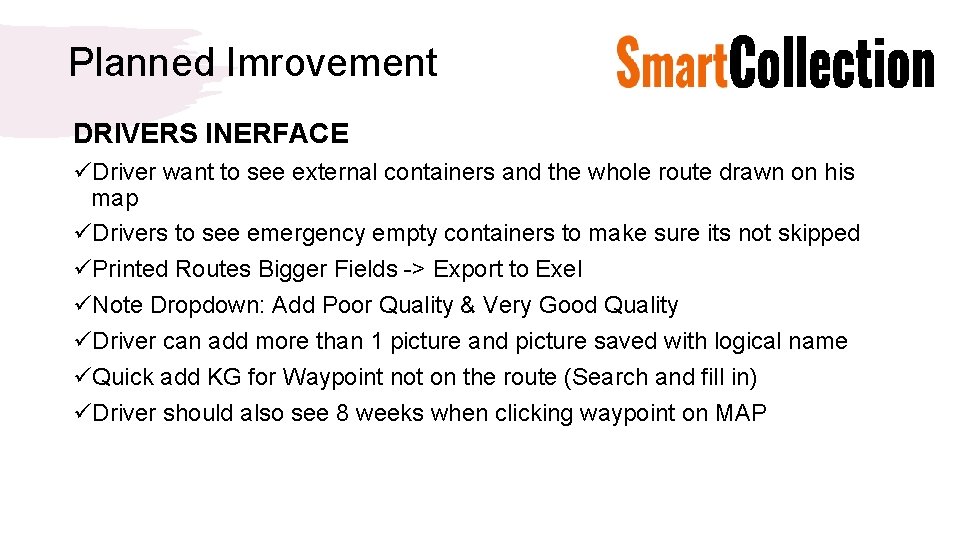 Planned Imrovement DRIVERS INERFACE üDriver want to see external containers and the whole route