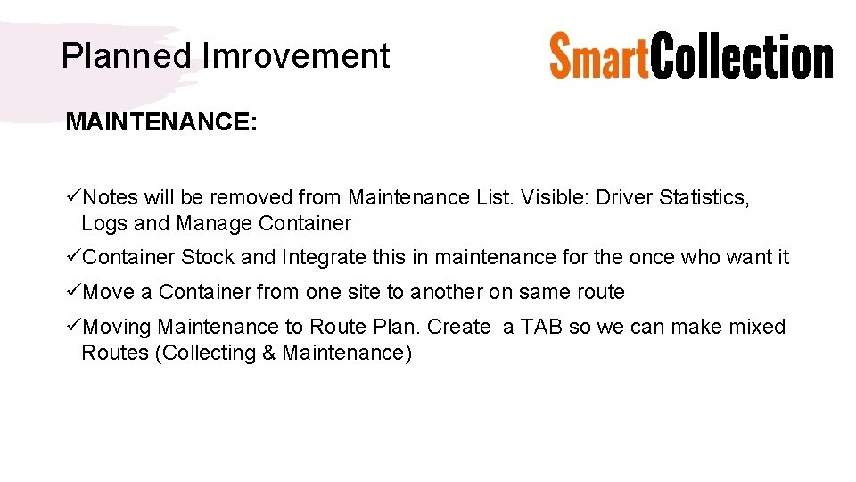 Planned Imrovement MAINTENANCE: üNotes will be removed from Maintenance List. Visible: Driver Statistics, Logs