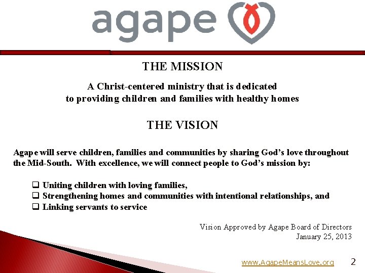 THE MISSION A Christ-centered ministry that is dedicated to providing children and families with