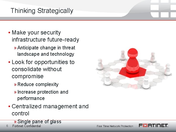 Thinking Strategically • Make your security infrastructure future-ready » Anticipate change in threat landscape