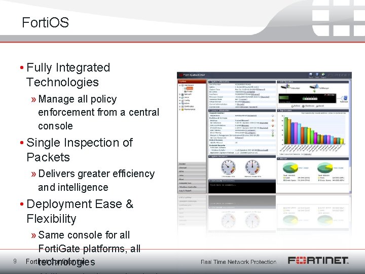 Forti. OS • Fully Integrated Technologies » Manage all policy enforcement from a central