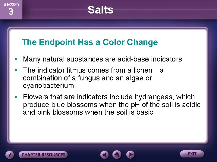 Section 3 Salts The Endpoint Has a Color Change • Many natural substances are