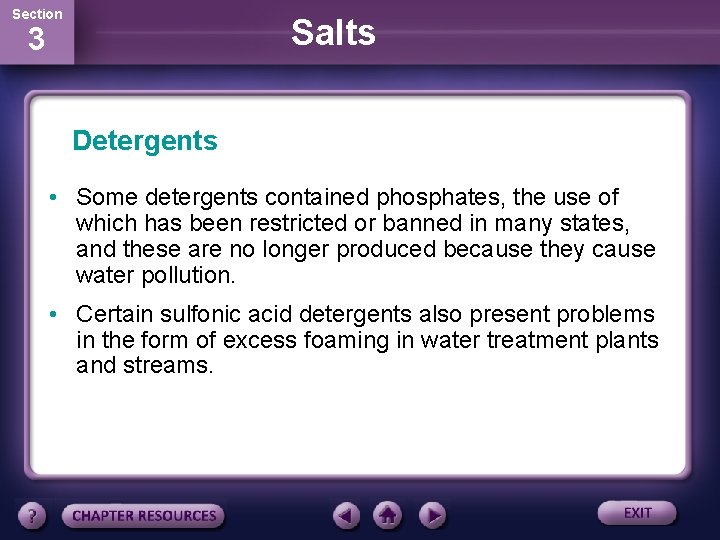 Section Salts 3 Detergents • Some detergents contained phosphates, the use of which has