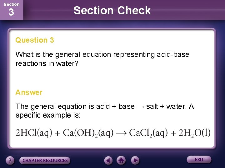 Section 3 Section Check Question 3 What is the general equation representing acid-base reactions