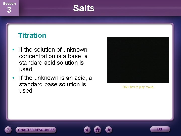 Section Salts 3 Titration • If the solution of unknown concentration is a base,
