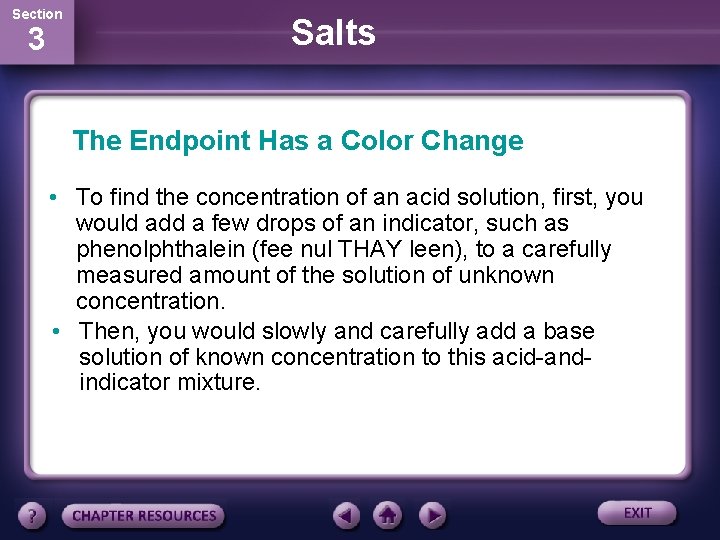 Section 3 Salts The Endpoint Has a Color Change • To find the concentration