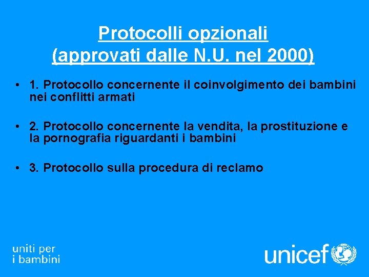 Protocolli opzionali (approvati dalle N. U. nel 2000) • 1. Protocollo concernente il coinvolgimento