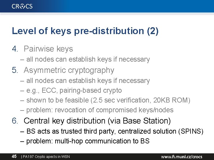 Level of keys pre-distribution (2) 4. Pairwise keys – all nodes can establish keys