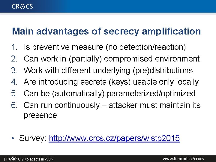 Main advantages of secrecy amplification 1. 2. 3. 4. 5. 6. Is preventive measure