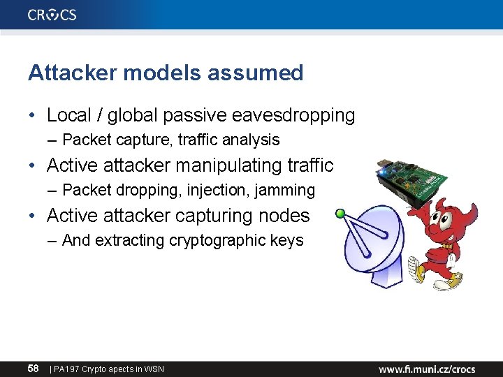 Attacker models assumed • Local / global passive eavesdropping – Packet capture, traffic analysis