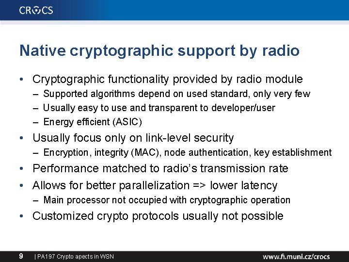 Native cryptographic support by radio • Cryptographic functionality provided by radio module – Supported