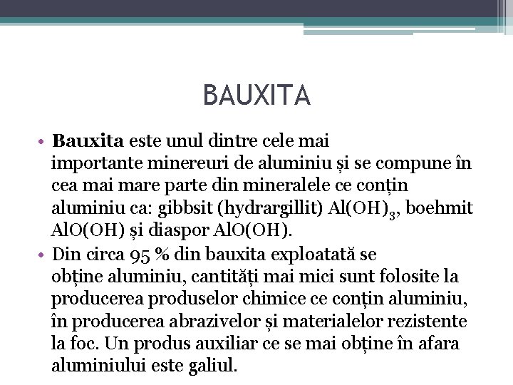 BAUXITA • Bauxita este unul dintre cele mai importante minereuri de aluminiu și se