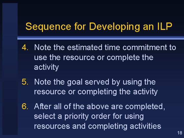 Sequence for Developing an ILP 4. Note the estimated time commitment to use the