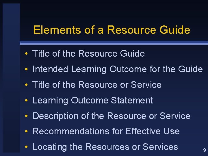 Elements of a Resource Guide • Title of the Resource Guide • Intended Learning