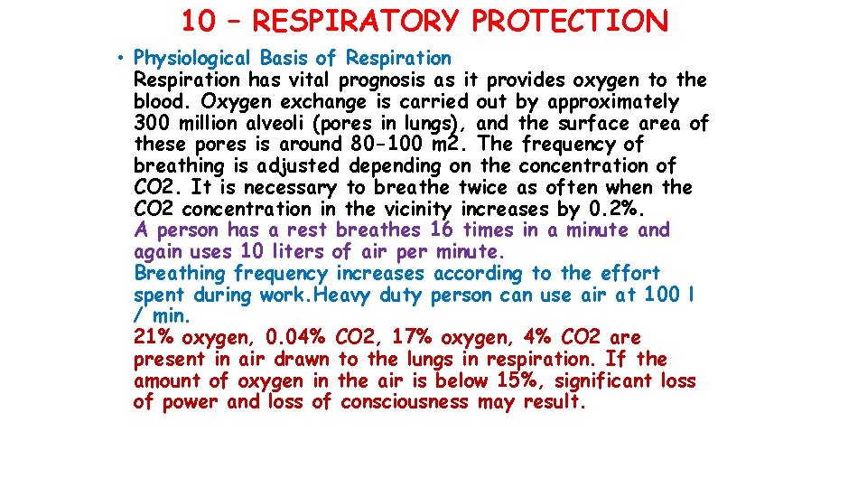10 – RESPIRATORY PROTECTION • Physiological Basis of Respiration has vital prognosis as it