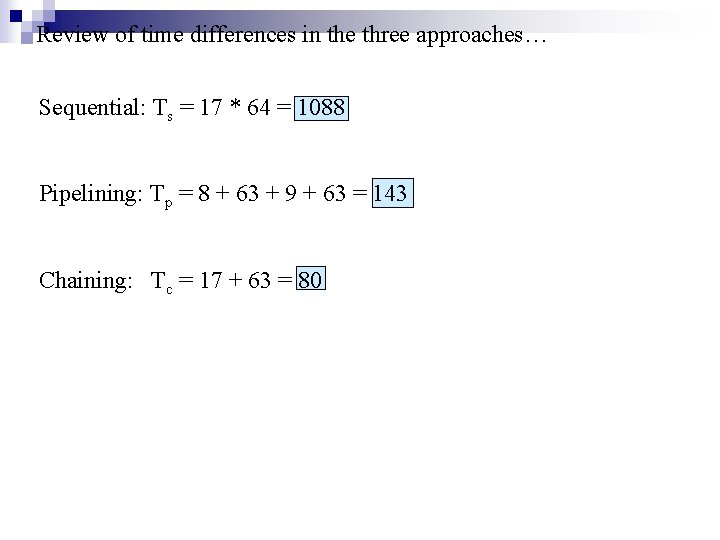 Review of time differences in the three approaches… Sequential: Ts = 17 * 64