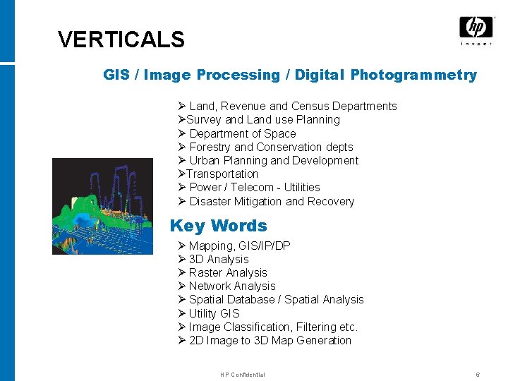 VERTICALS GIS / Image Processing / Digital Photogrammetry Ø Land, Revenue and Census Departments