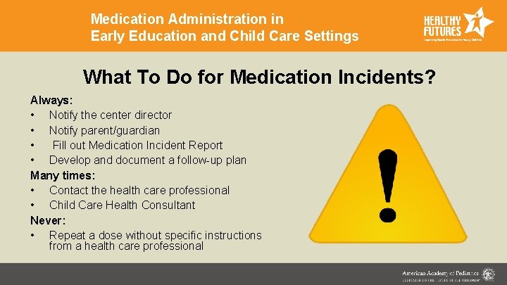Medication Administration in Early Education and Child Care Settings What To Do for Medication Medication Administration in Early Education and Child Care Settings What To Do for Medication