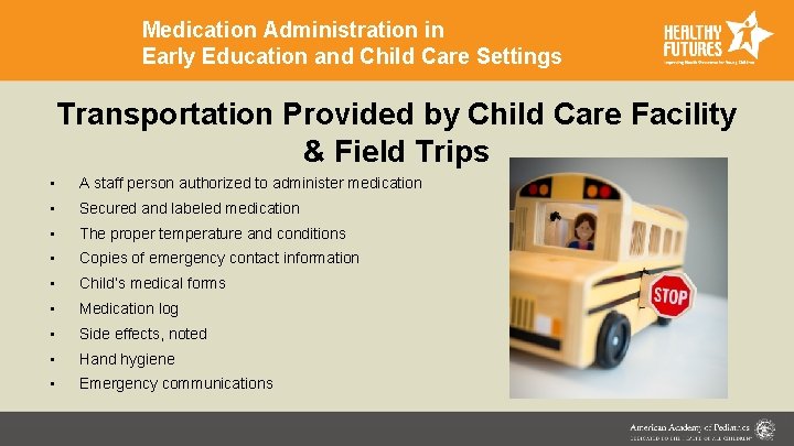 Medication Administration in Early Education and Child Care Settings Transportation Provided by Child Care