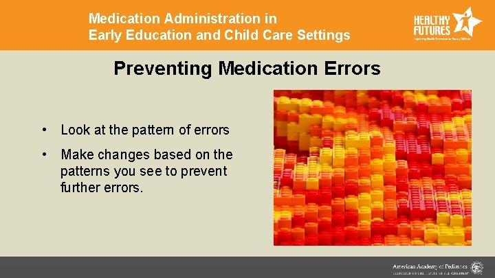 Medication Administration in Early Education and Child Care Settings Preventing Medication Errors • Look