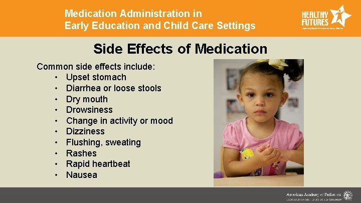 Medication Administration in Early Education and Child Care Settings Side Effects of Medication Common