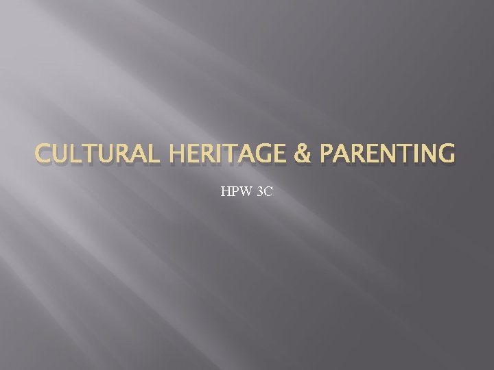 CULTURAL HERITAGE & PARENTING HPW 3 C 