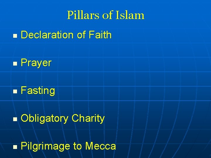Pillars of Islam n Declaration of Faith n Prayer n Fasting n Obligatory Charity