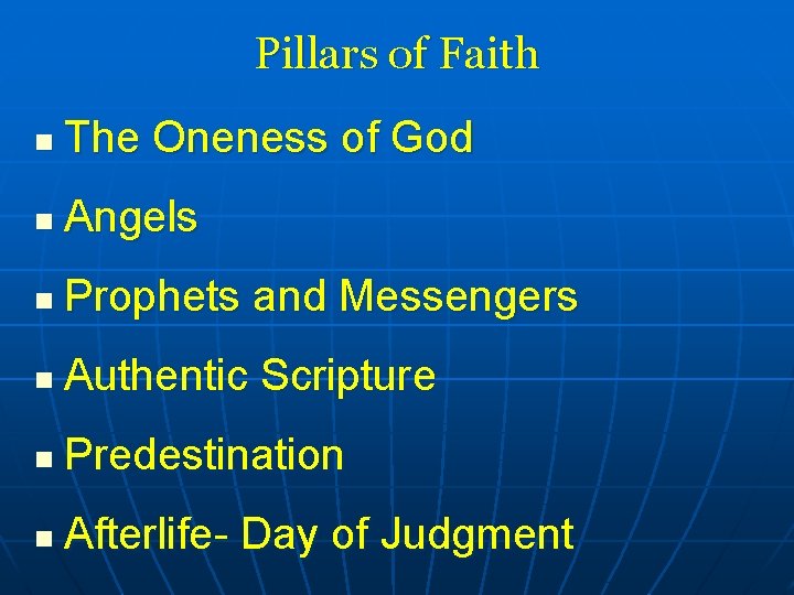 Pillars of Faith n The Oneness of God n Angels n Prophets and Messengers