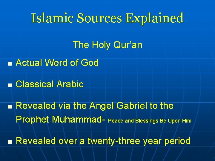 Islamic Sources Explained The Holy Qur’an n Actual Word of God n Classical Arabic