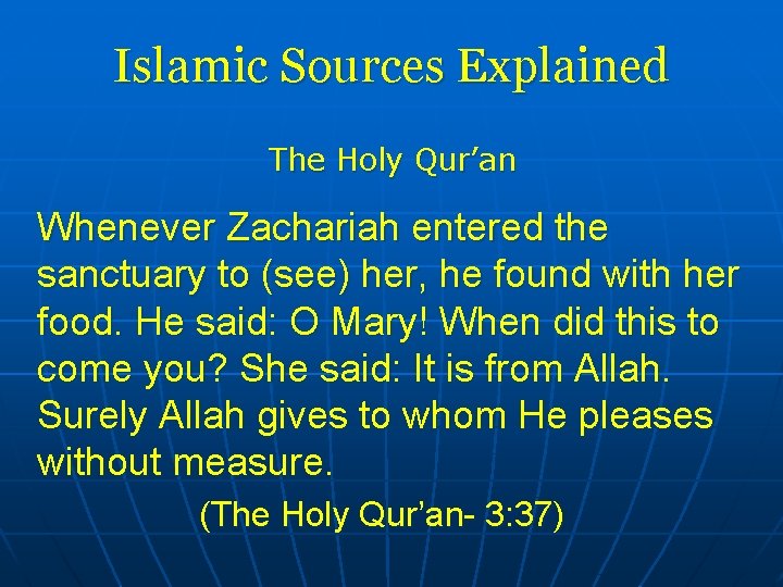 Islamic Sources Explained The Holy Qur’an Whenever Zachariah entered the sanctuary to (see) her,