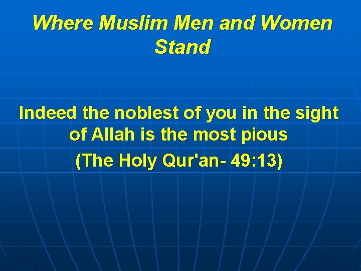 Where Muslim Men and Women Stand Indeed the noblest of you in the sight