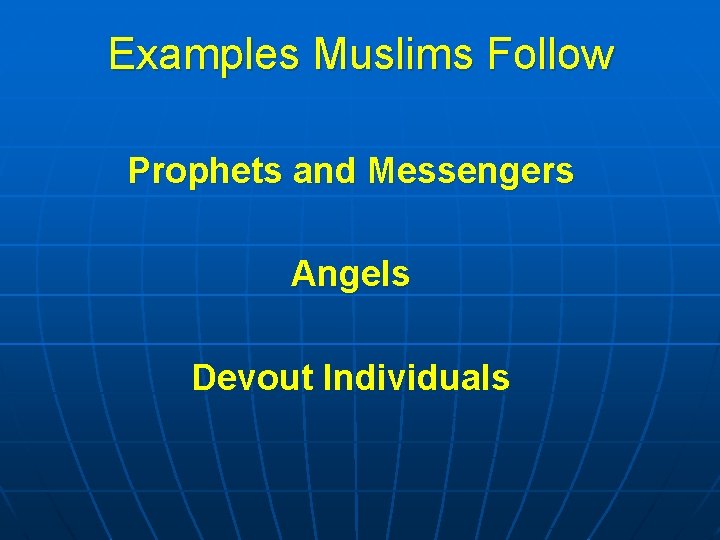 Examples Muslims Follow Prophets and Messengers Angels Devout Individuals 