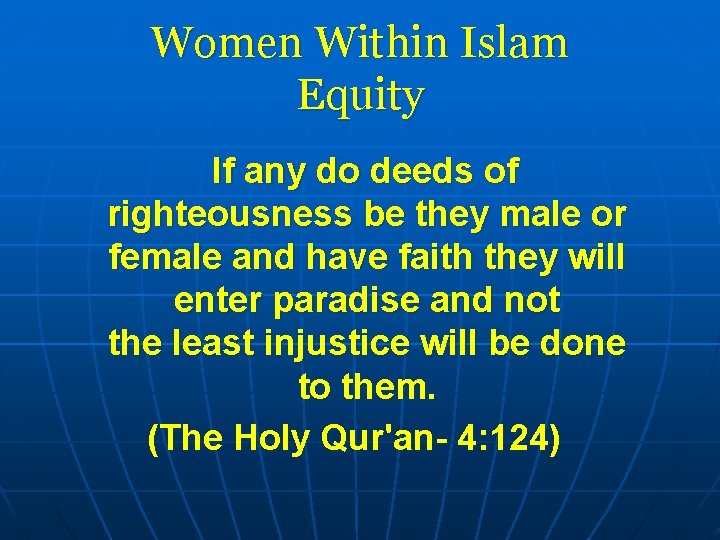 Women Within Islam Equity If any do deeds of righteousness be they male or