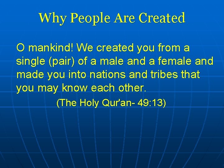 Why People Are Created O mankind! We created you from a single (pair) of