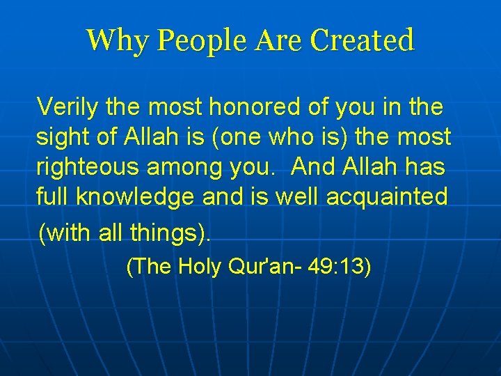 Why People Are Created Verily the most honored of you in the sight of