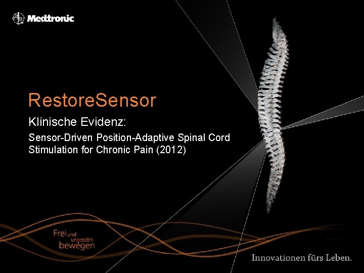 Restore. Sensor Klinische Evidenz: Sensor-Driven Position-Adaptive Spinal Cord Stimulation for Chronic Pain (2012) 
