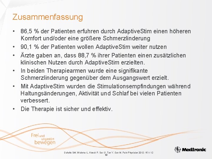 Zusammenfassung • 86, 5 % der Patienten erfuhren durch Adaptive. Stim einen höheren Komfort