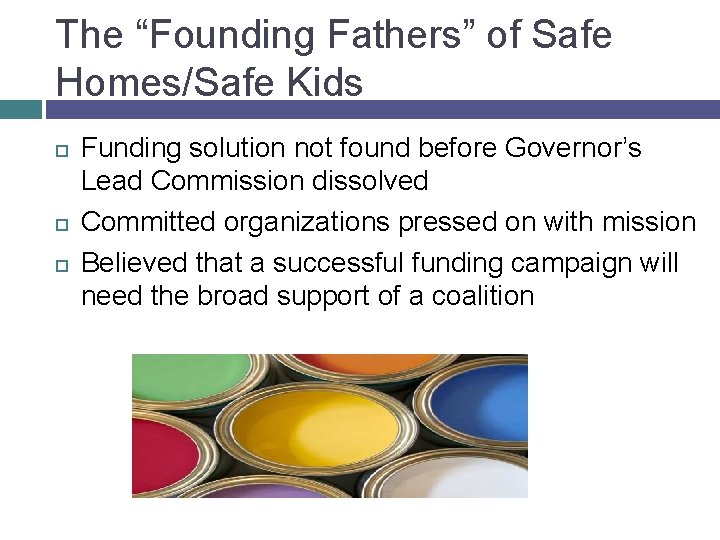 The “Founding Fathers” of Safe Homes/Safe Kids Funding solution not found before Governor’s Lead