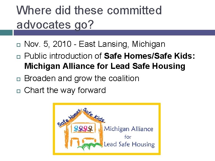 Where did these committed advocates go? Nov. 5, 2010 - East Lansing, Michigan Public