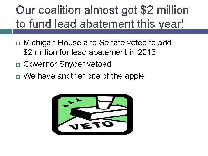 Our coalition almost got $2 million to fund lead abatement this year! Michigan House