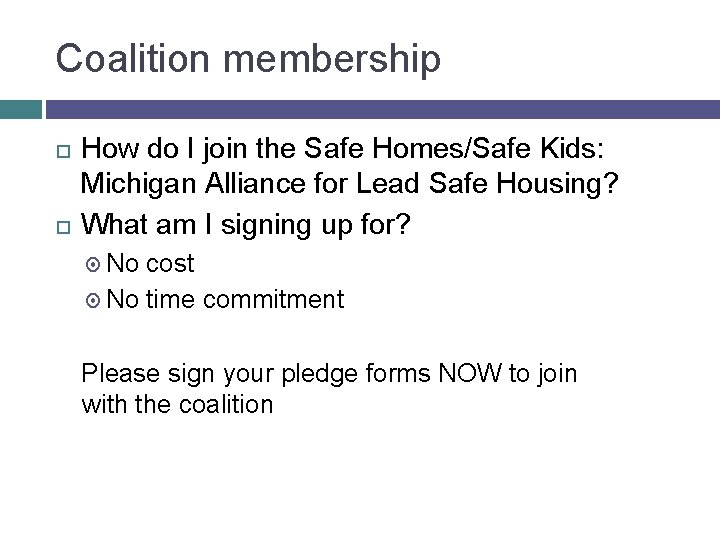 Coalition membership How do I join the Safe Homes/Safe Kids: Michigan Alliance for Lead