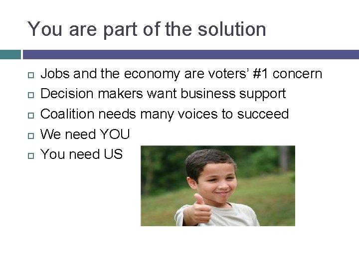 You are part of the solution Jobs and the economy are voters’ #1 concern