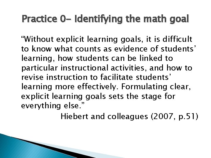 Practice 0 - Identifying the math goal “Without explicit learning goals, it is difficult