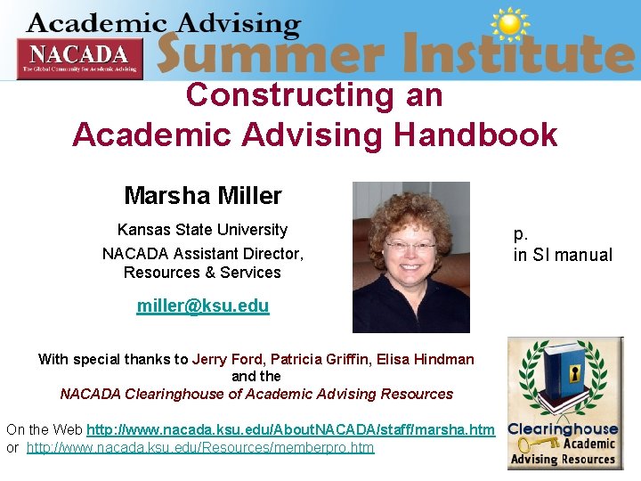 NACADA National ACademic ADvising Association Constructing an Academic Advising Handbook Marsha Miller Kansas State