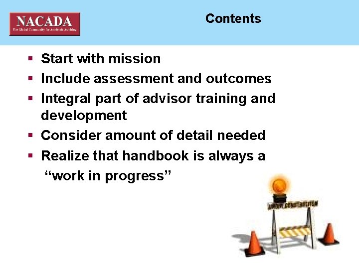 NACADA National ACademic ADvising Association Contents § Start with mission § Include assessment and