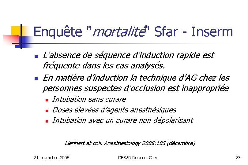 Enquête "mortalité" Sfar - Inserm n n L’absence de séquence d’induction rapide est fréquente